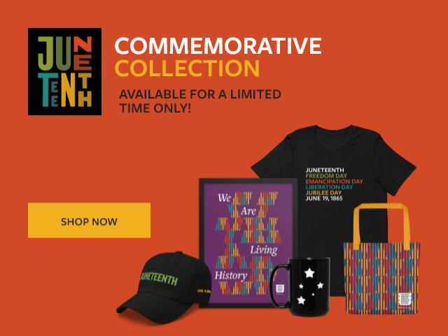 Juneteenth Commemorative Collection. Available for a limited time only! Shop Now