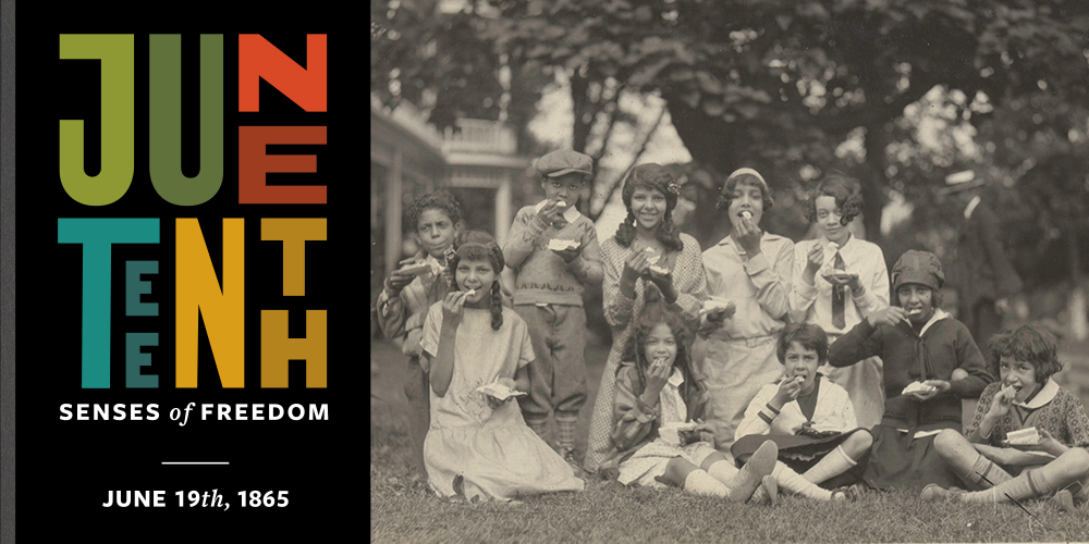 A banner featuring the text Juneteenth Senses of Freedom, June 19th, 1865 and a black and white image of a family eating cake