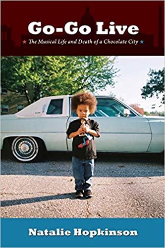 Cover of Go-Go Live The Musical Life and Death of Chocolate City.jpeg