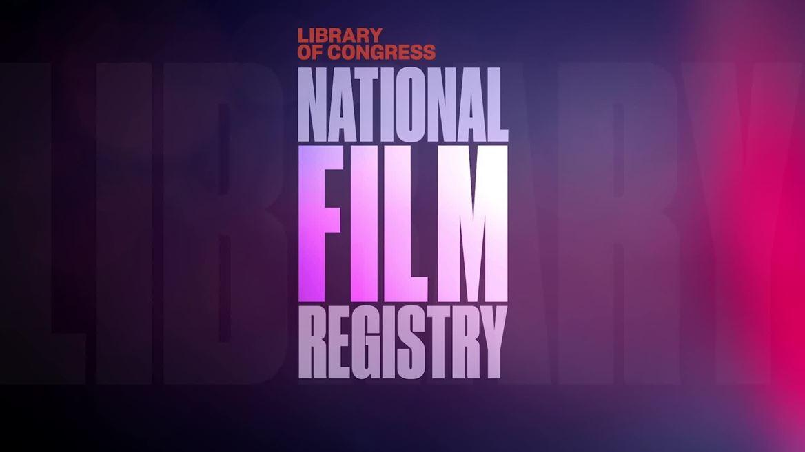 25 Eclectic Films Chosen for National Film Registry National Museum