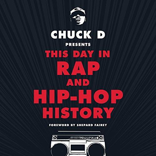 Chuck D Presents: This Day in Rap and Hip-Hop History